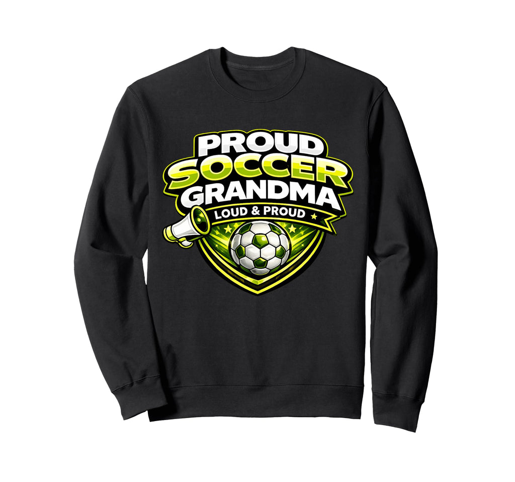 Soccer Grandma Funny Loud Proud Game Sweatshirt - Minimalist Print Unisex - T-Shirt, Sweatshirt, Hoodie