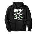 Bruh We Out 4Th Grade Dabbing Last Hoodie - Casual Everyday Wear Unisex - T-Shirt, Sweatshirt, Hoodie