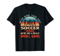 Were More Than Just Soccer Friends Sports T-Shirt - Unique Graphic Unisex - T-Shirt, Sweatshirt, Hoodie