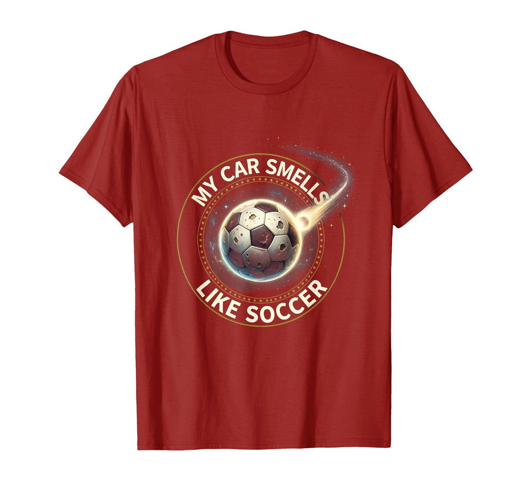 My Car Smells Like Soccer Dad T-Shirt - Casual Everyday Wear Unisex - T-Shirt, Sweatshirt, Hoodie