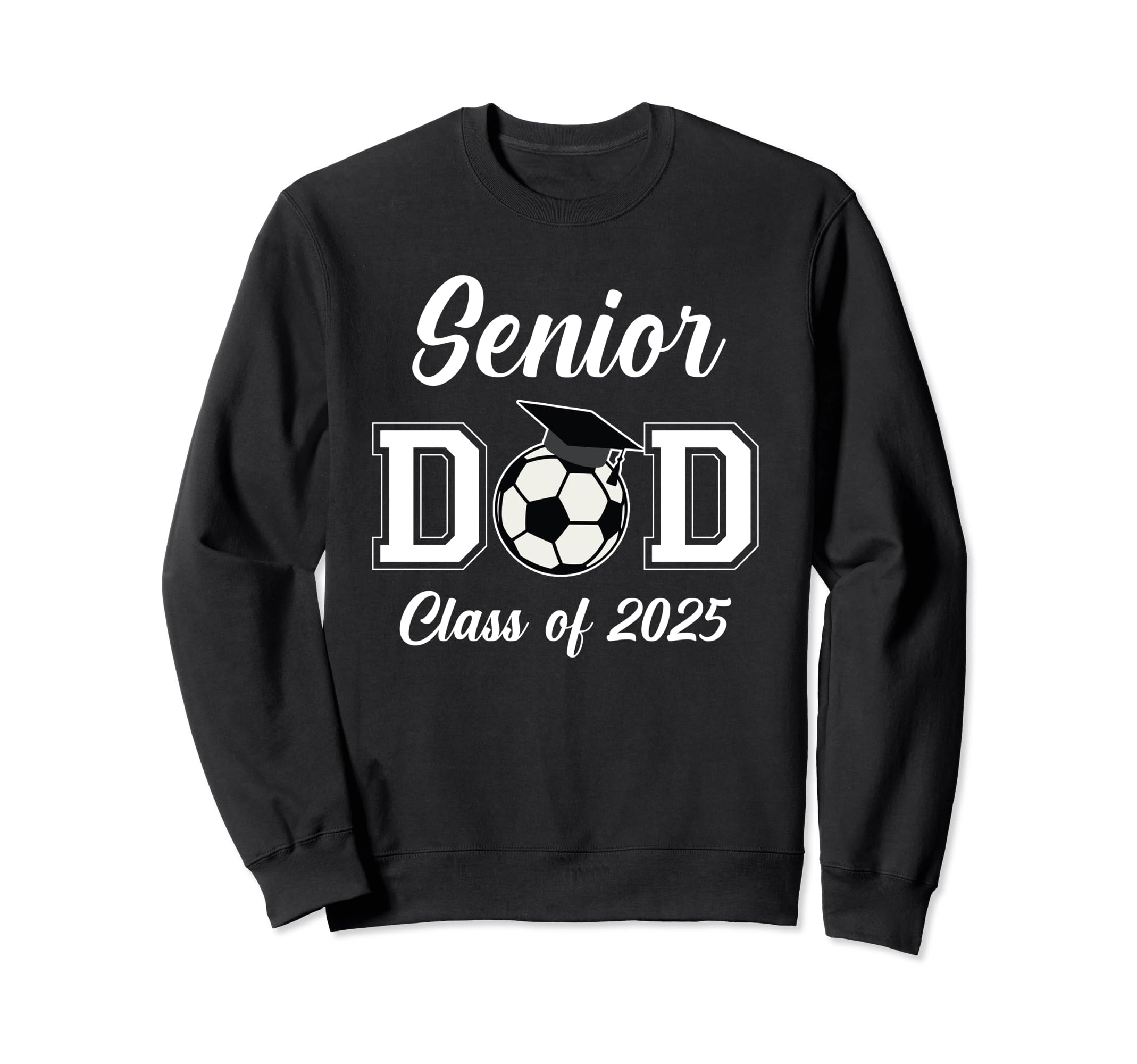 Senior Dad Soccer Class 2025 Sweatshirt - Custom Art Print for Adults - T-Shirt, Sweatshirt, Hoodie