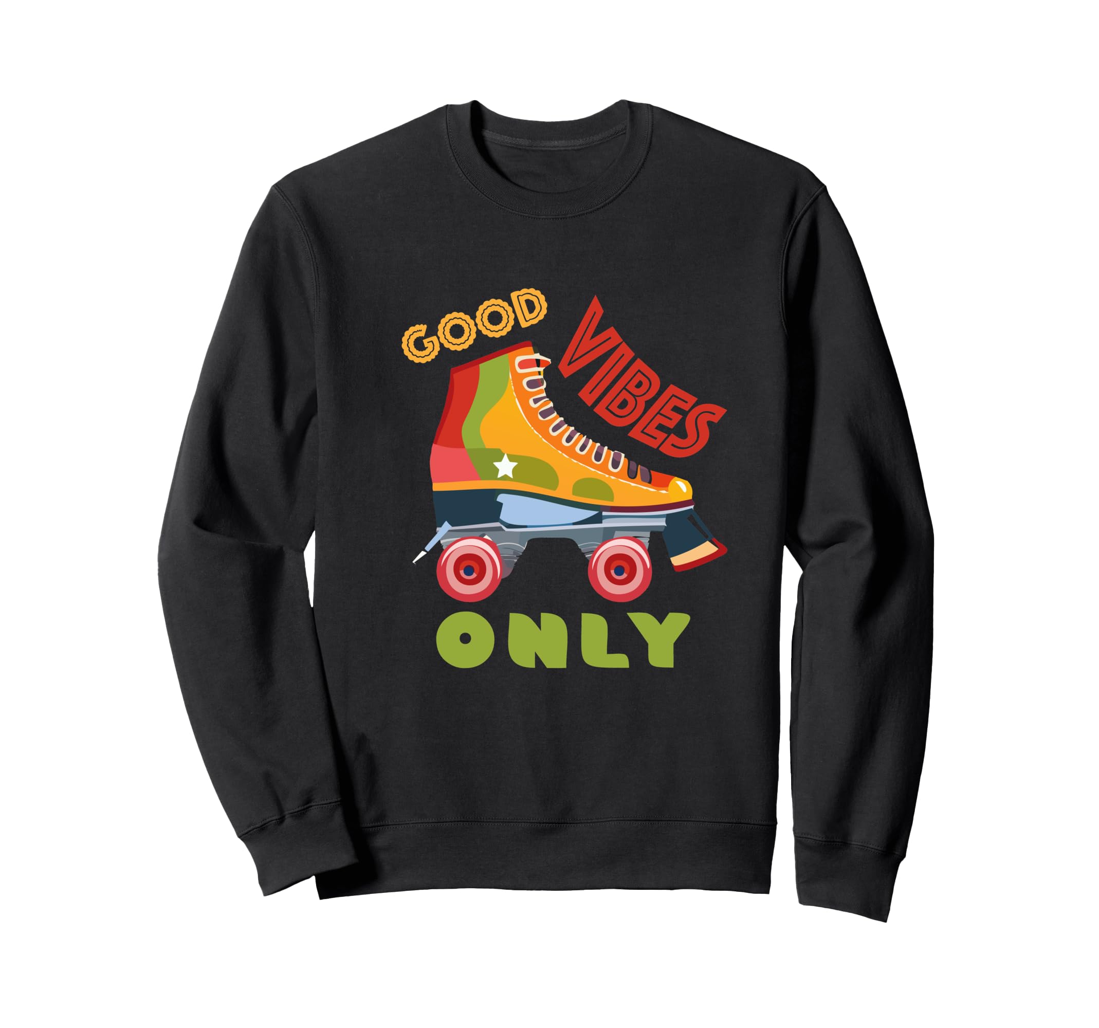 Colorful 70S Good Vibes Only Roller Sweatshirt - Fun Novelty Design Unisex - T-Shirt, Sweatshirt, Hoodie