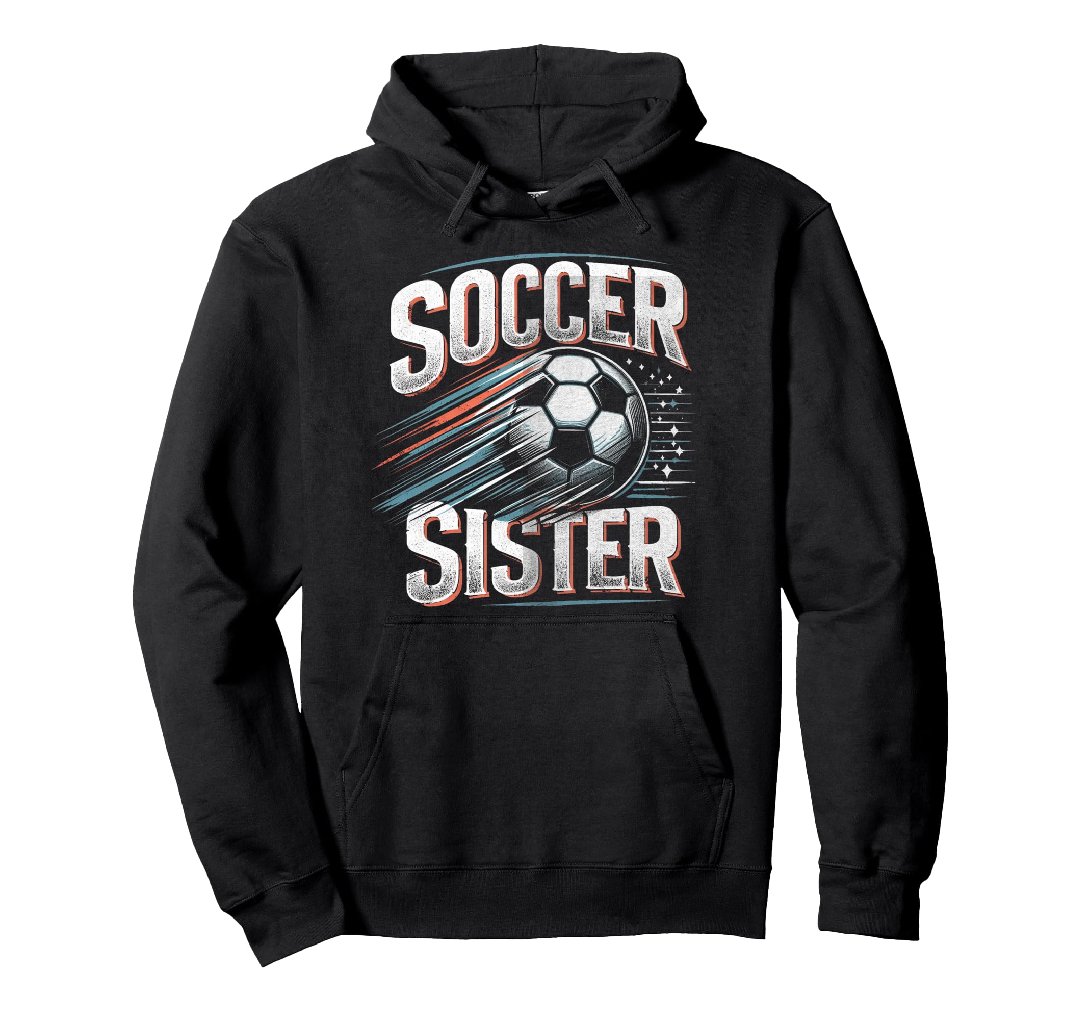 Soccer Sister Football Lover Gifts Hoodie - Novelty Apparel Unisex - T-Shirt, Sweatshirt, Hoodie