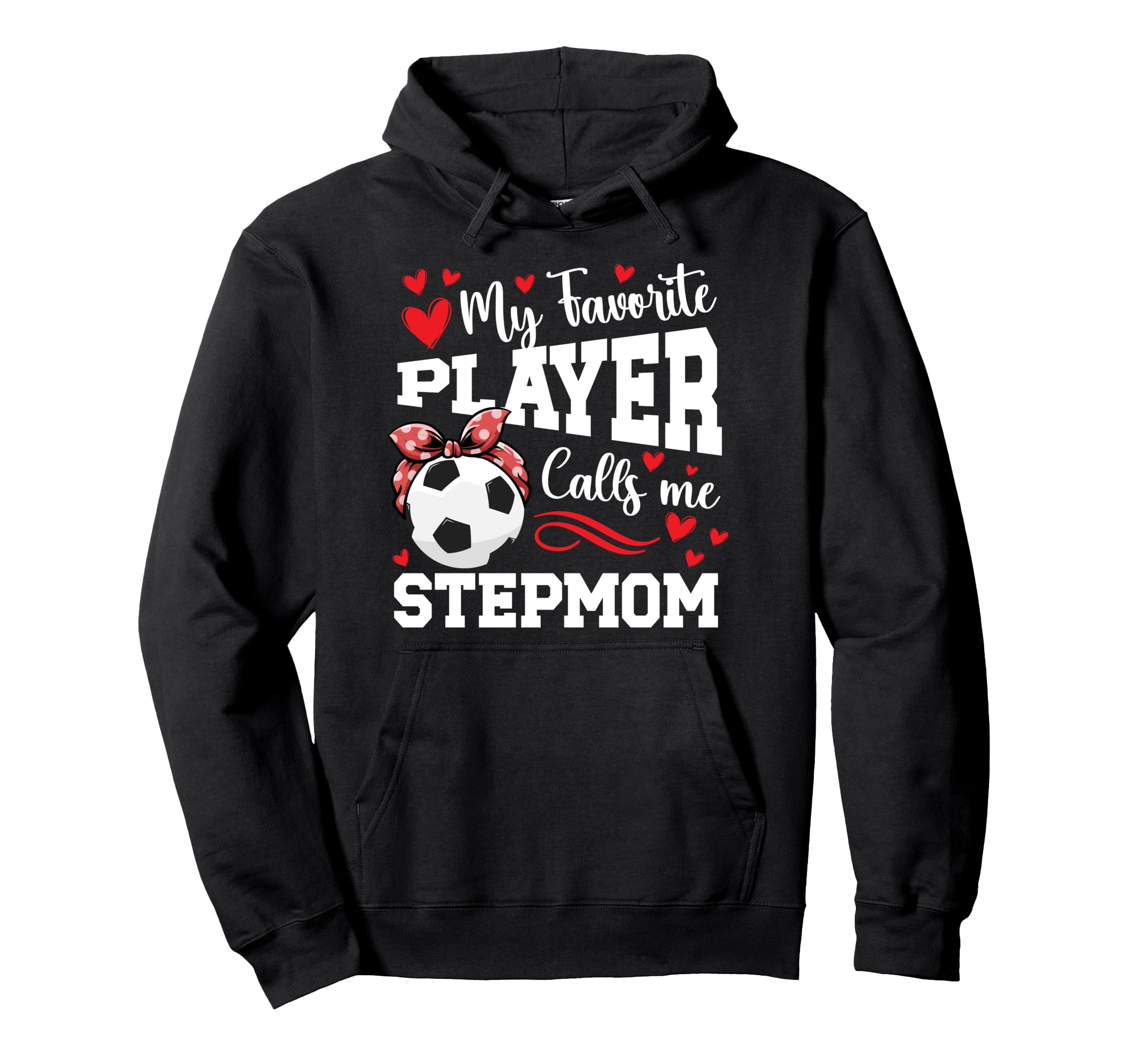 Proud Soccer Stepmom Soccer Player Step Hoodie - Unique Graphic Unisex - T-Shirt, Sweatshirt, Hoodie