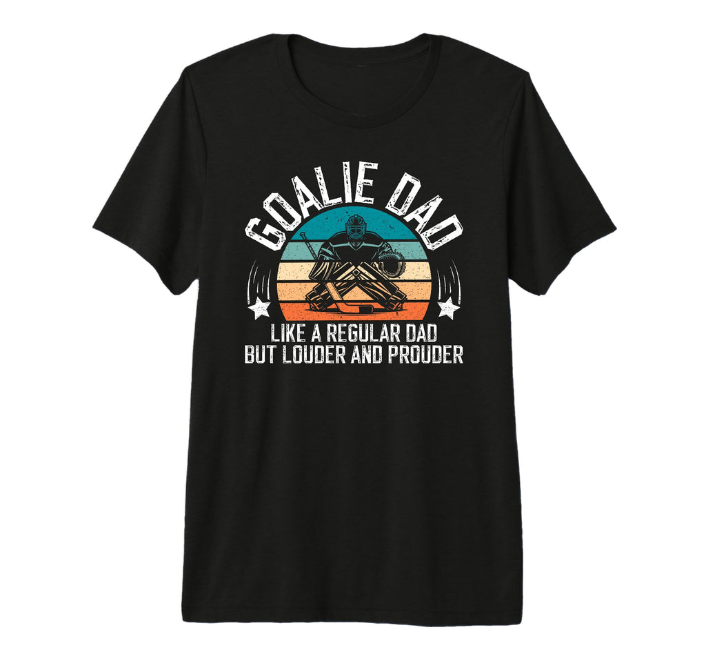 Mens Hockey Goalie Dad Ice T-Shirt - Casual Everyday Wear for Adults - T-Shirt, Sweatshirt, Hoodie