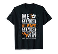 Sports Football Ball Almost T-Shirt - Casual Everyday Wear for Adults - T-Shirt, Sweatshirt, Hoodie