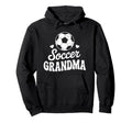 Funny Soccer Grandma Player Grandmother Hoodie - Minimalist Print Unisex - T-Shirt, Sweatshirt, Hoodie