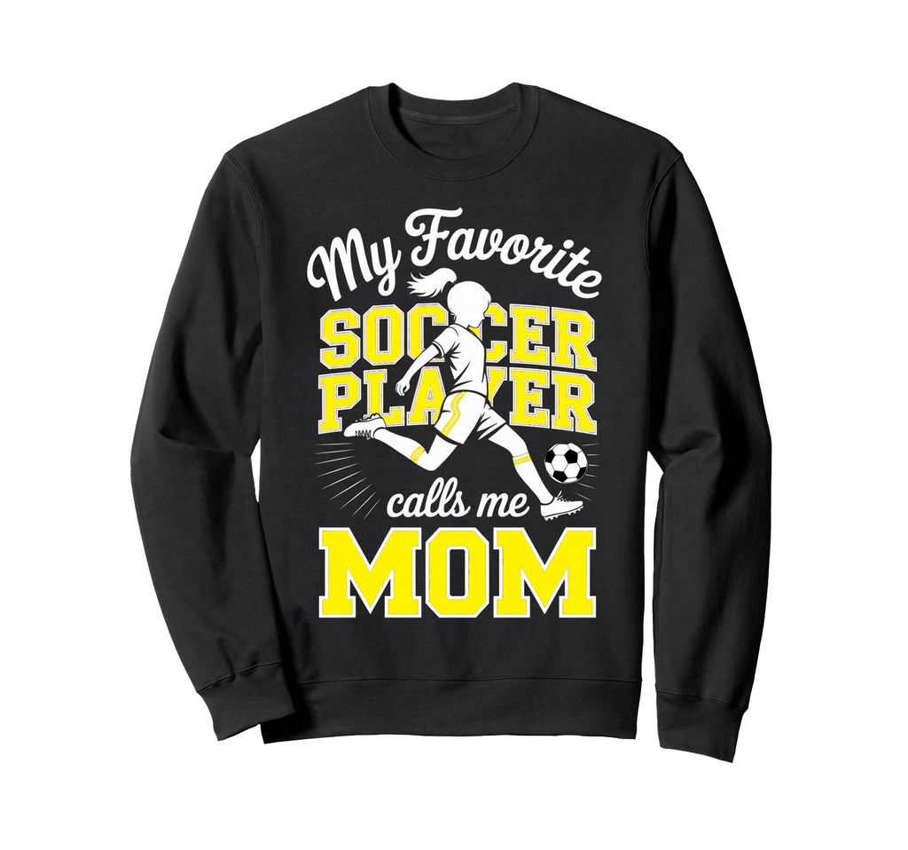 Soccer Mama Favorite Soccer Player Sweatshirt - Custom Art Print Men Women - T-Shirt, Sweatshirt, Hoodie