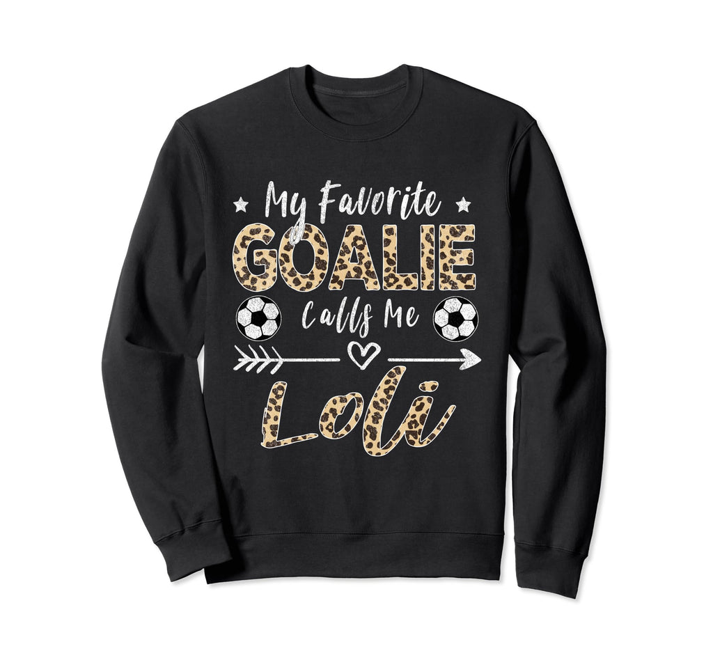 My Favorite Goalie Calls Me Loli Sweatshirt - Aesthetic Graphic for Adults - T-Shirt, Sweatshirt, Hoodie