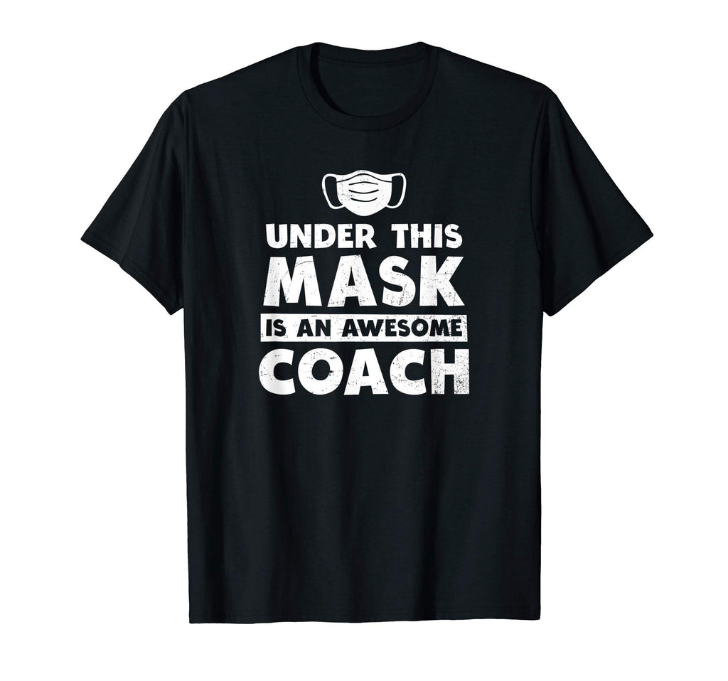 Coach Awesome Coach Under Mask Gift T-Shirt - Streetwear Style for Adults - T-Shirt, Sweatshirt, Hoodie