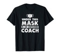 Coach Awesome Coach Under Mask Gift T-Shirt - Streetwear Style for Adults - T-Shirt, Sweatshirt, Hoodie