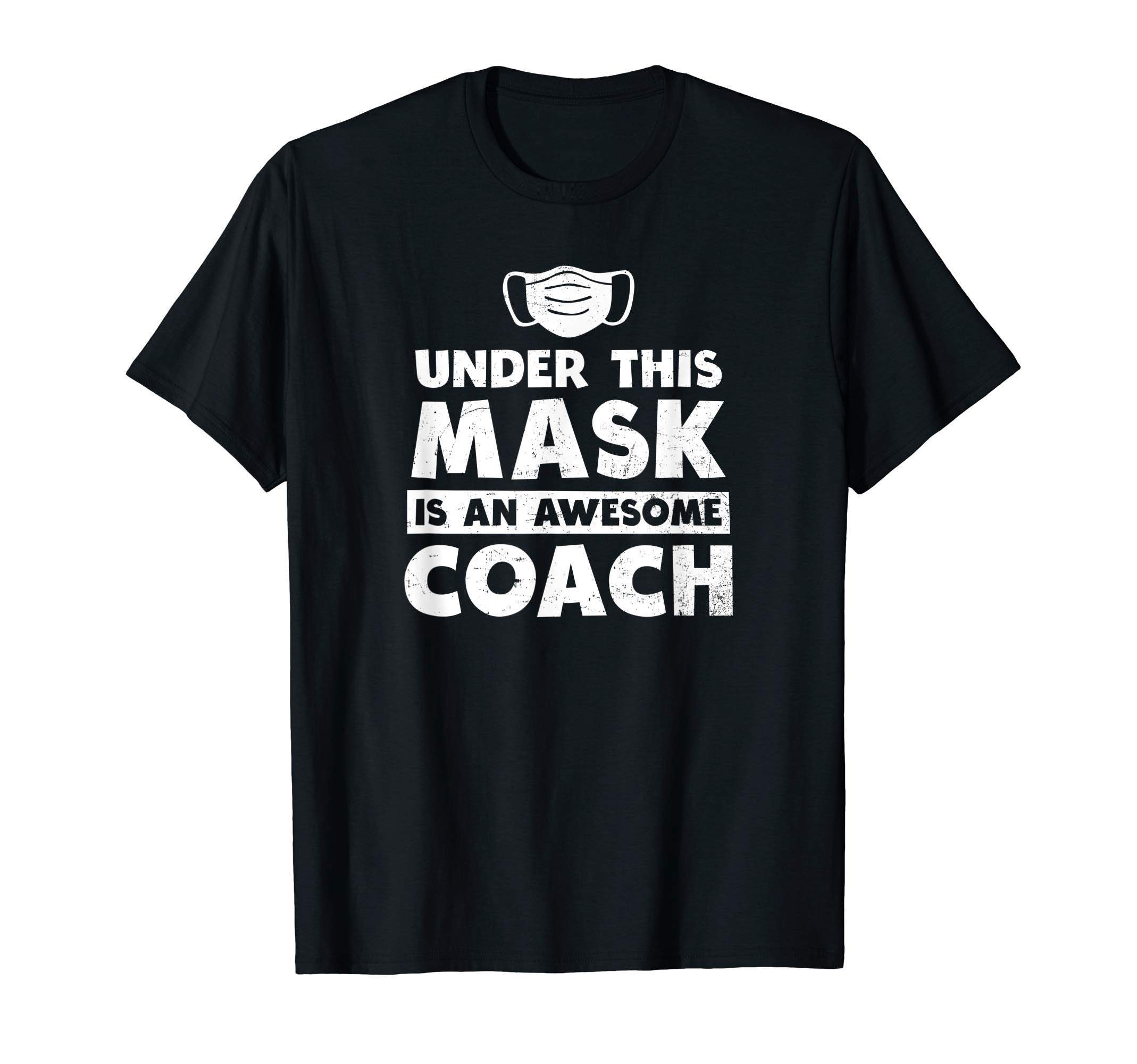 Coach Awesome Coach Under Mask Gift T-Shirt - Streetwear Style for Adults - T-Shirt, Sweatshirt, Hoodie