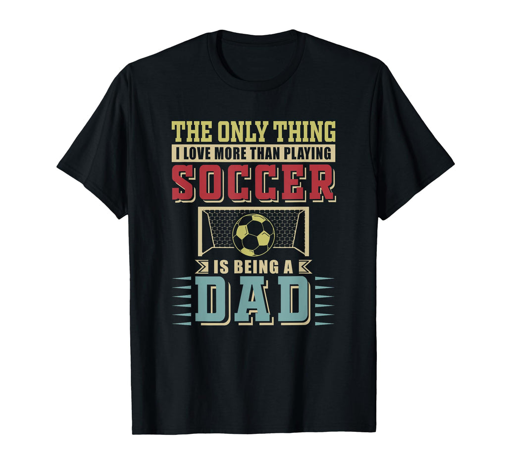 Loving More Than Playing Soccer Is T-Shirt - Trendy Graphic Men Women - T-Shirt, Sweatshirt, Hoodie
