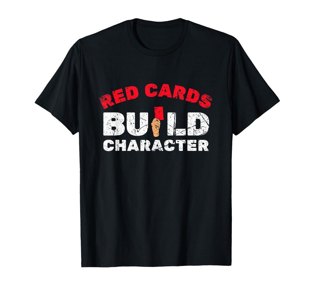 Red Cards Build Character Funny T-Shirt - Fun Novelty Design Men Women - T-Shirt, Sweatshirt, Hoodie