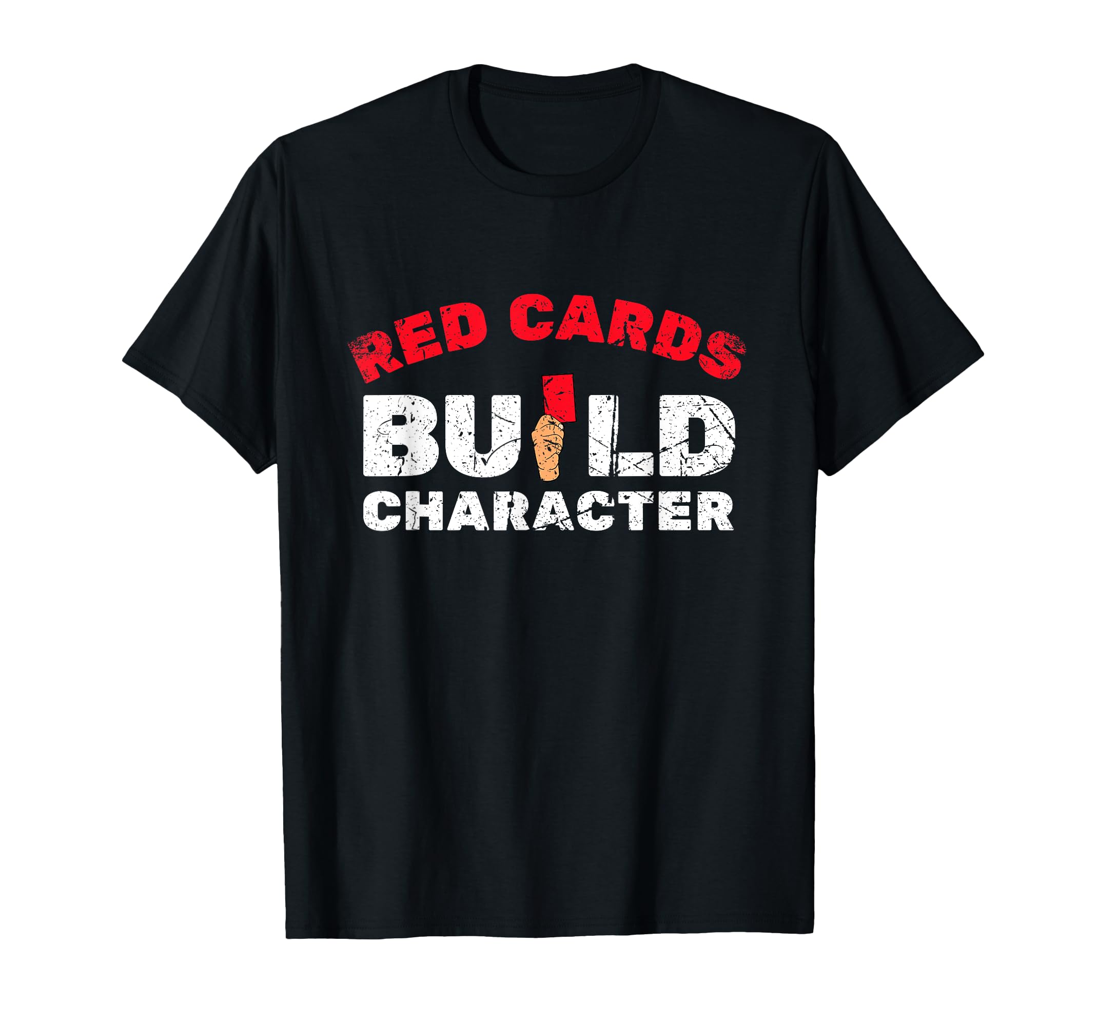Red Cards Build Character Funny T-Shirt - Fun Novelty Design Men Women - T-Shirt, Sweatshirt, Hoodie