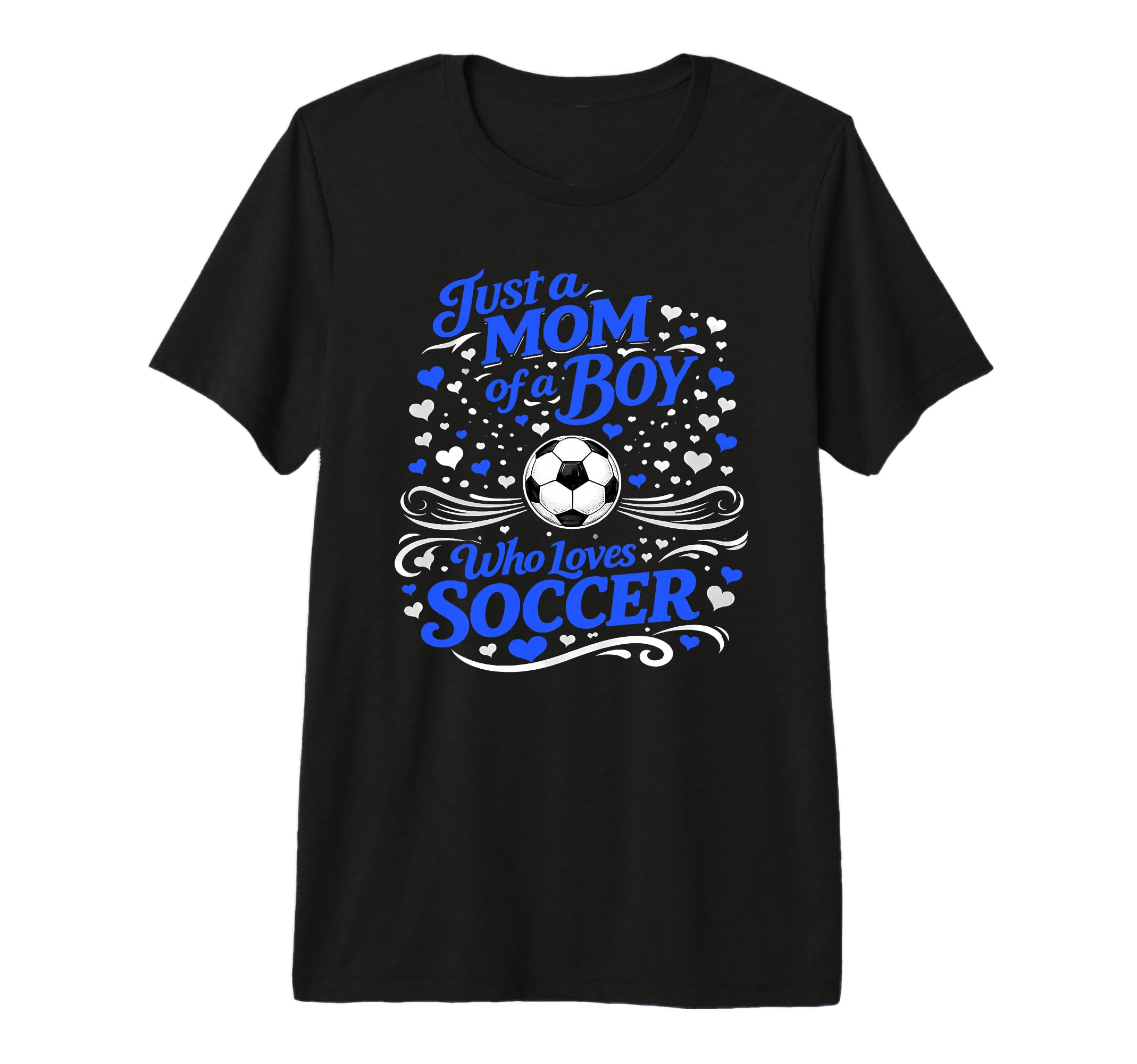 Soccer Mother Just Mom Who Loves T-Shirt - Fun Novelty Design Unisex - T-Shirt, Sweatshirt, Hoodie