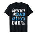 Im Water Polo Goalie Dad Water Polo T-Shirt - Minimalist Print Unisex - T-Shirt, Sweatshirt, Hoodie