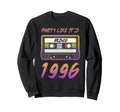 Party Like Its 1996 Disco Cassette Sweatshirt - Graphic Print Men Women - T-Shirt, Sweatshirt, Hoodie