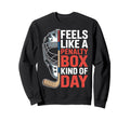 Feels Like Penalty Box Kind Day Hockey Sweatshirt - Novelty Apparel Unisex - T-Shirt, Sweatshirt, Hoodie