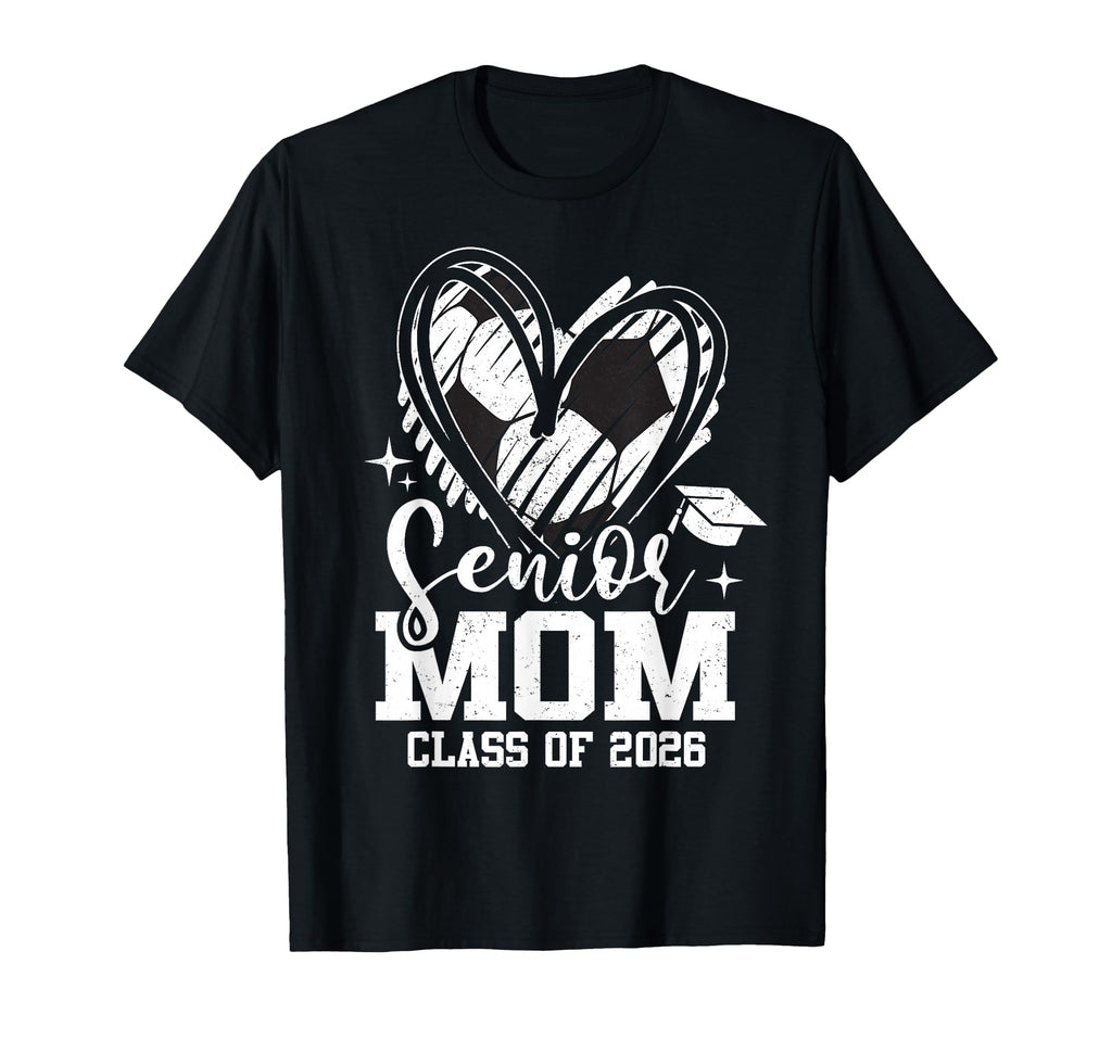 Senior Mom Class 2026 Soccer Graduation T-Shirt - Aesthetic Graphic Unisex - T-Shirt, Sweatshirt, Hoodie