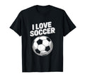 I Love Soccer Passion Soccer Ball T-Shirt - Casual Everyday Wear Men Women - T-Shirt, Sweatshirt, Hoodie