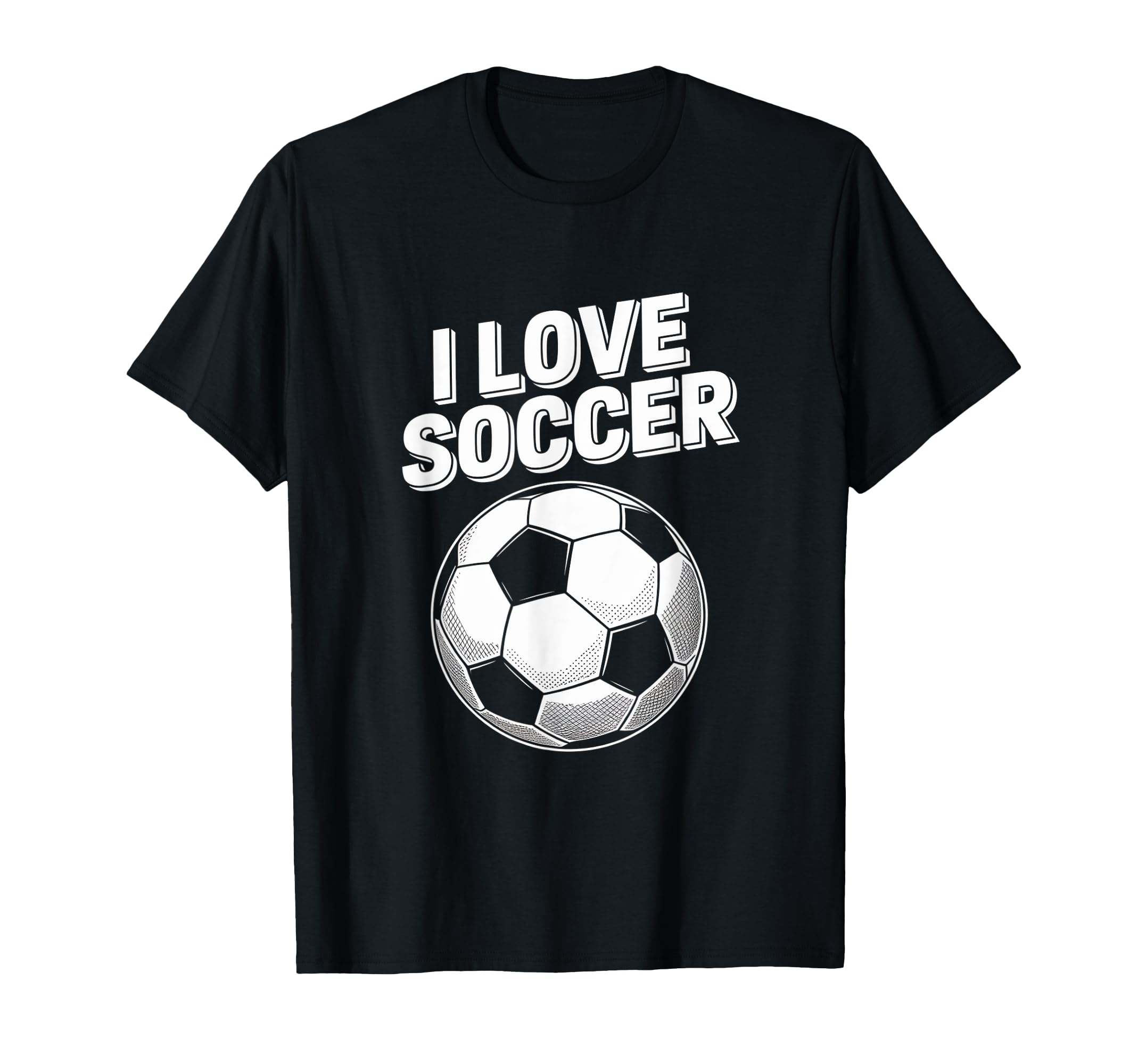 I Love Soccer Passion Soccer Ball T-Shirt - Casual Everyday Wear Men Women - T-Shirt, Sweatshirt, Hoodie