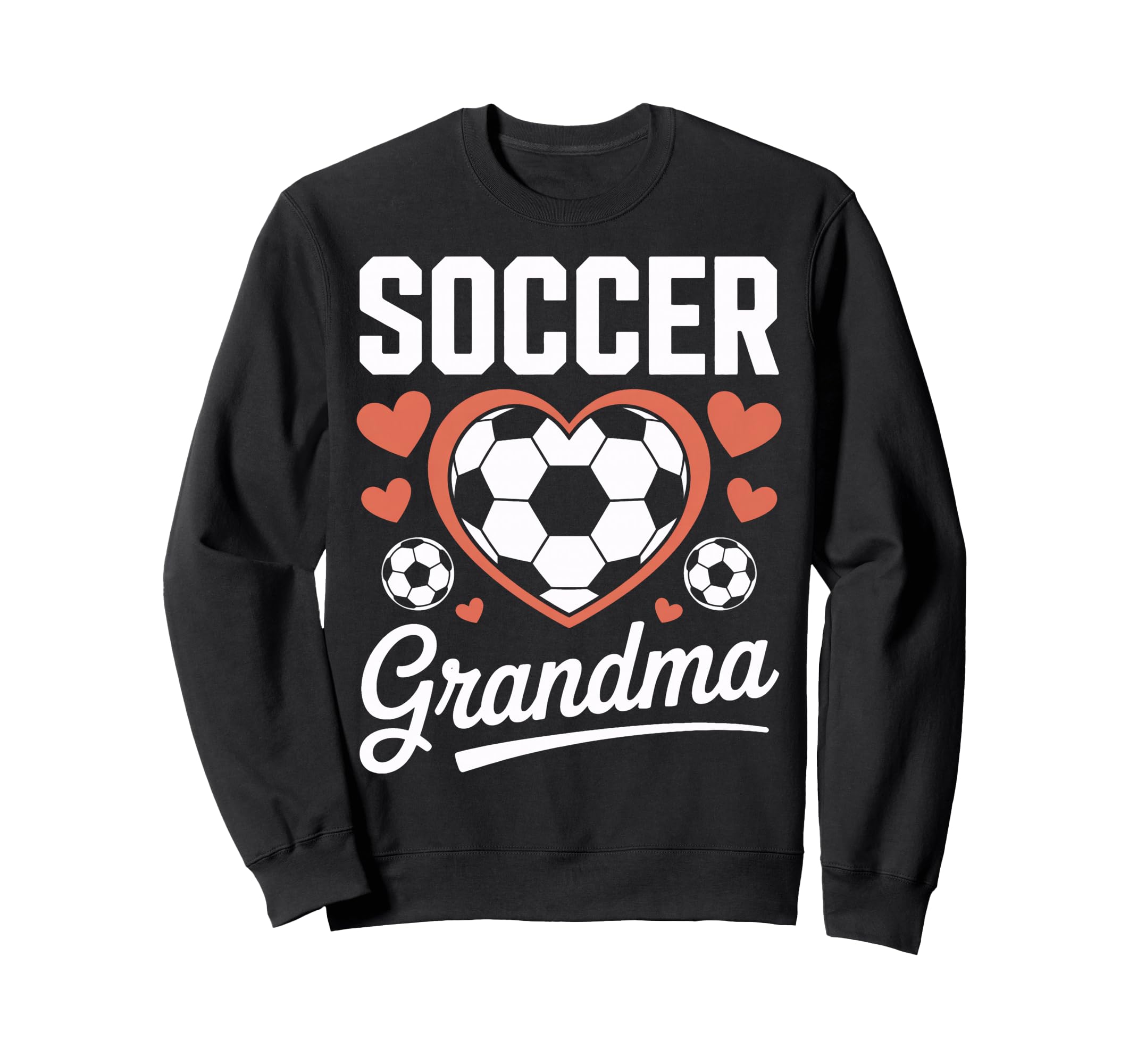 Proud Soccer Grandma Sports Mom Sweatshirt - Fun Novelty Design Men Women - T-Shirt, Sweatshirt, Hoodie