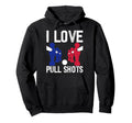 I Love Pull Shots Hoodie - Aesthetic Graphic Men Women - T-Shirt, Sweatshirt, Hoodie