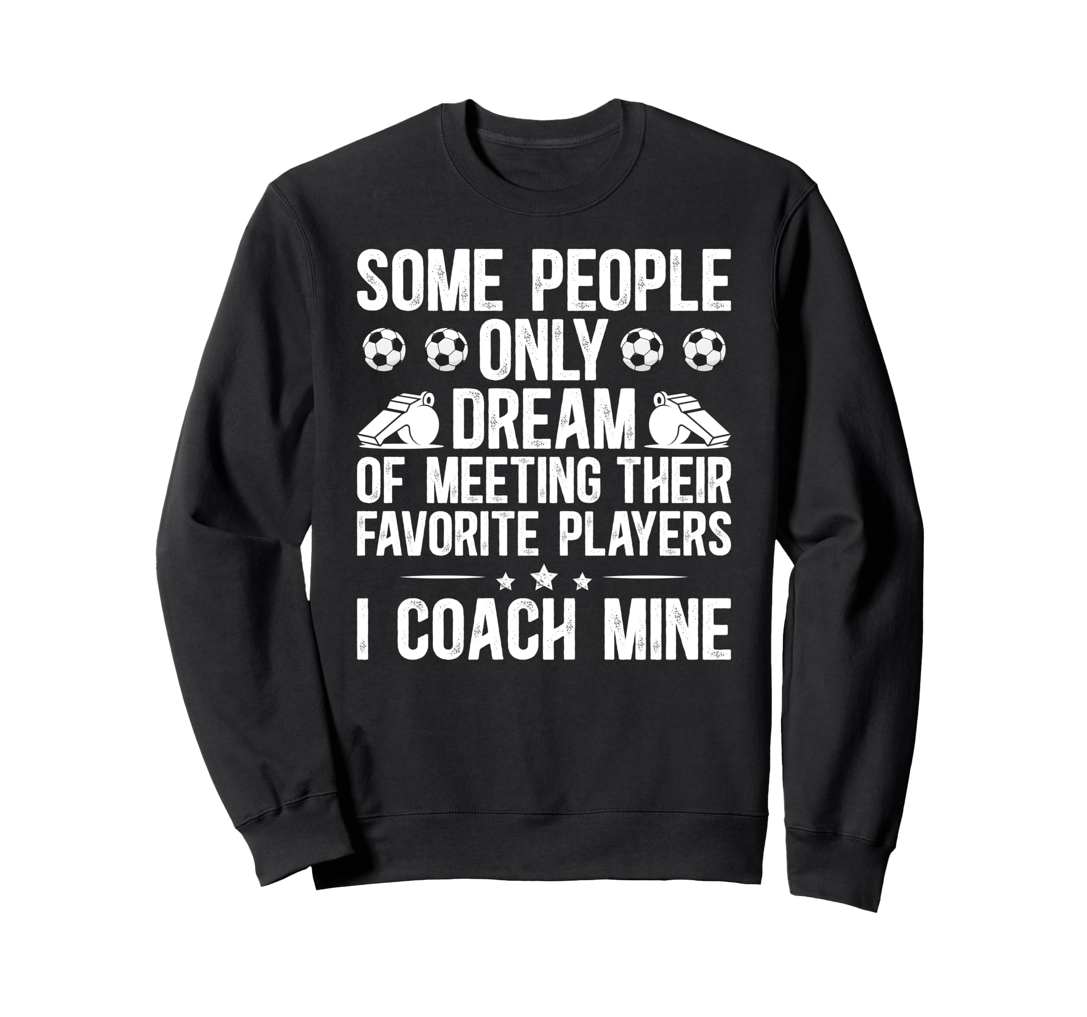Soccer Coach Soccer Coaching Sweatshirt - Streetwear Style for Adults - T-Shirt, Sweatshirt, Hoodie