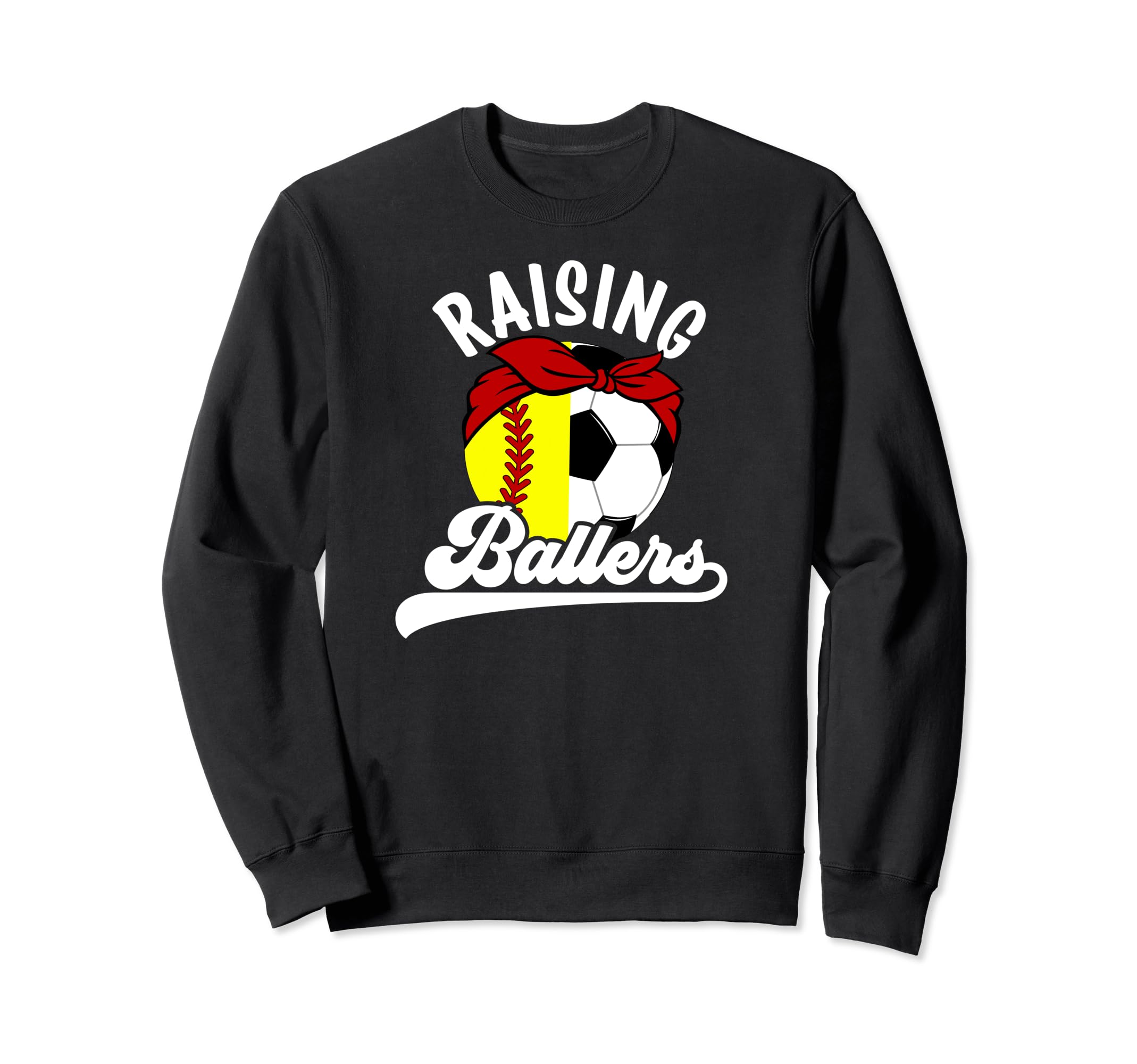 Raising Ballers Soccer Softball Mom Sweatshirt - Unique Graphic Unisex - T-Shirt, Sweatshirt, Hoodie