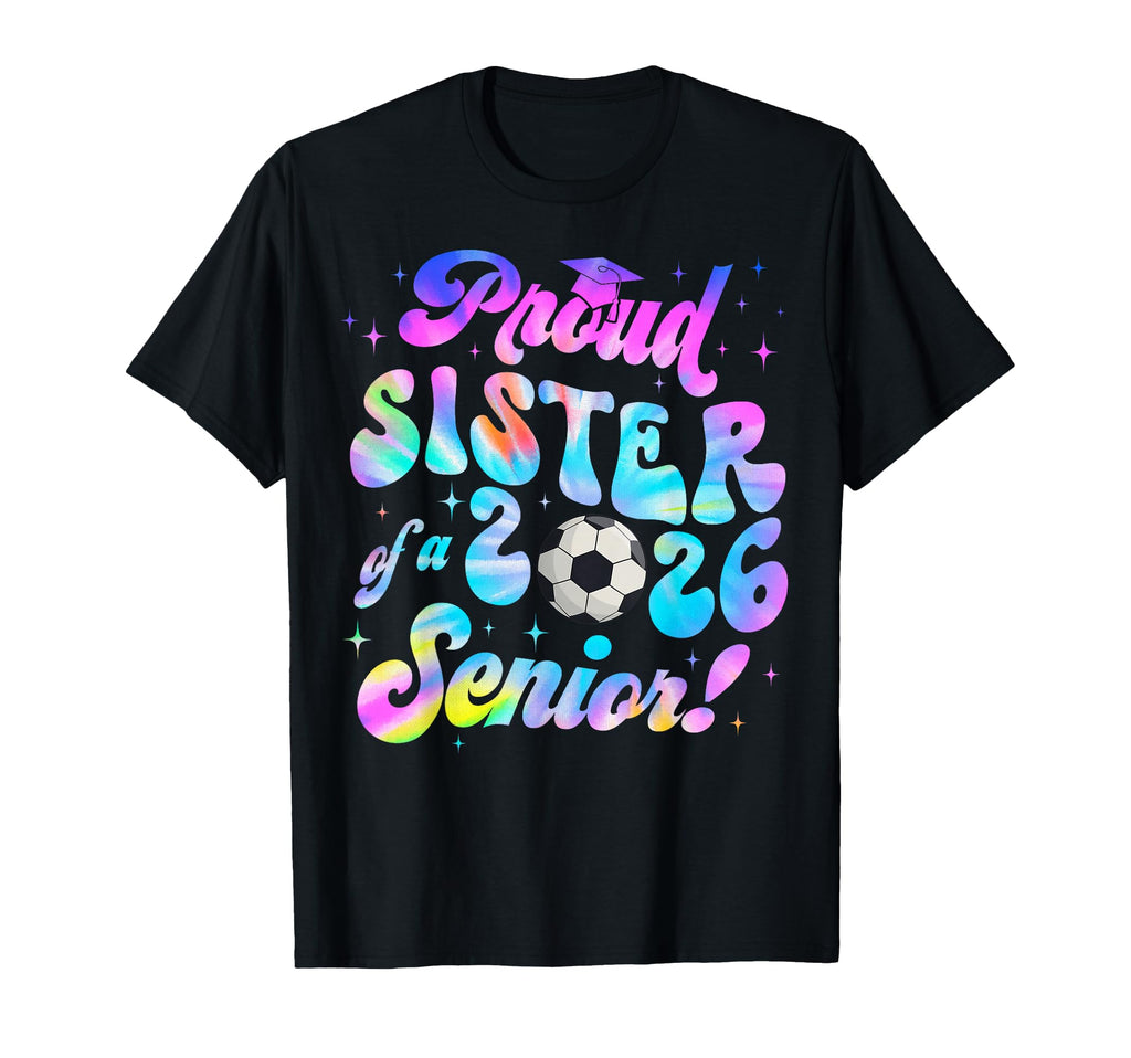 Proud Sister 2026 Senior Soccer T-Shirt - Minimalist Print for Adults - T-Shirt, Sweatshirt, Hoodie