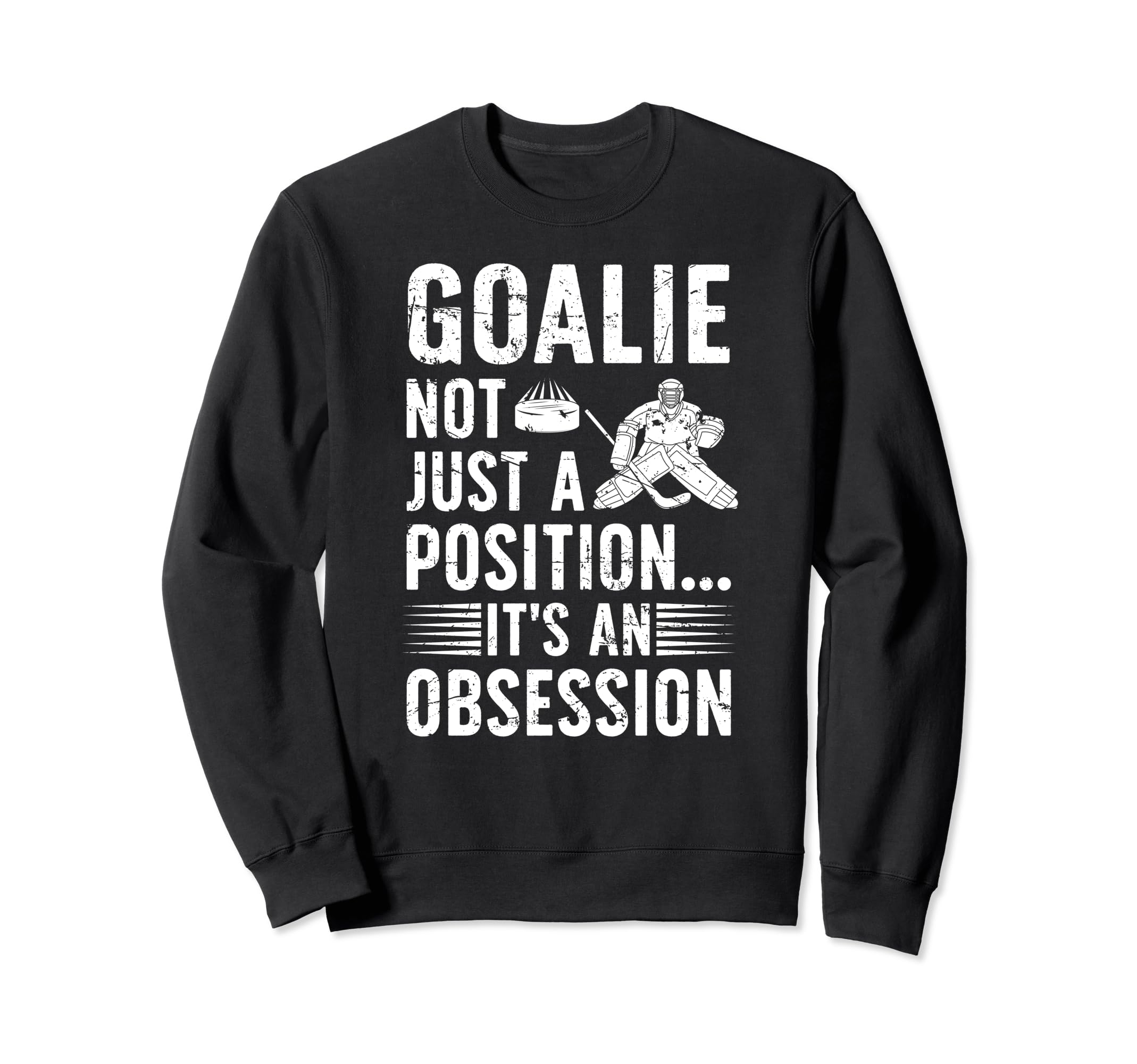 Ice Hockey Goalie Its Obsession Ice Sweatshirt - Trendy Graphic for Adults - T-Shirt, Sweatshirt, Hoodie
