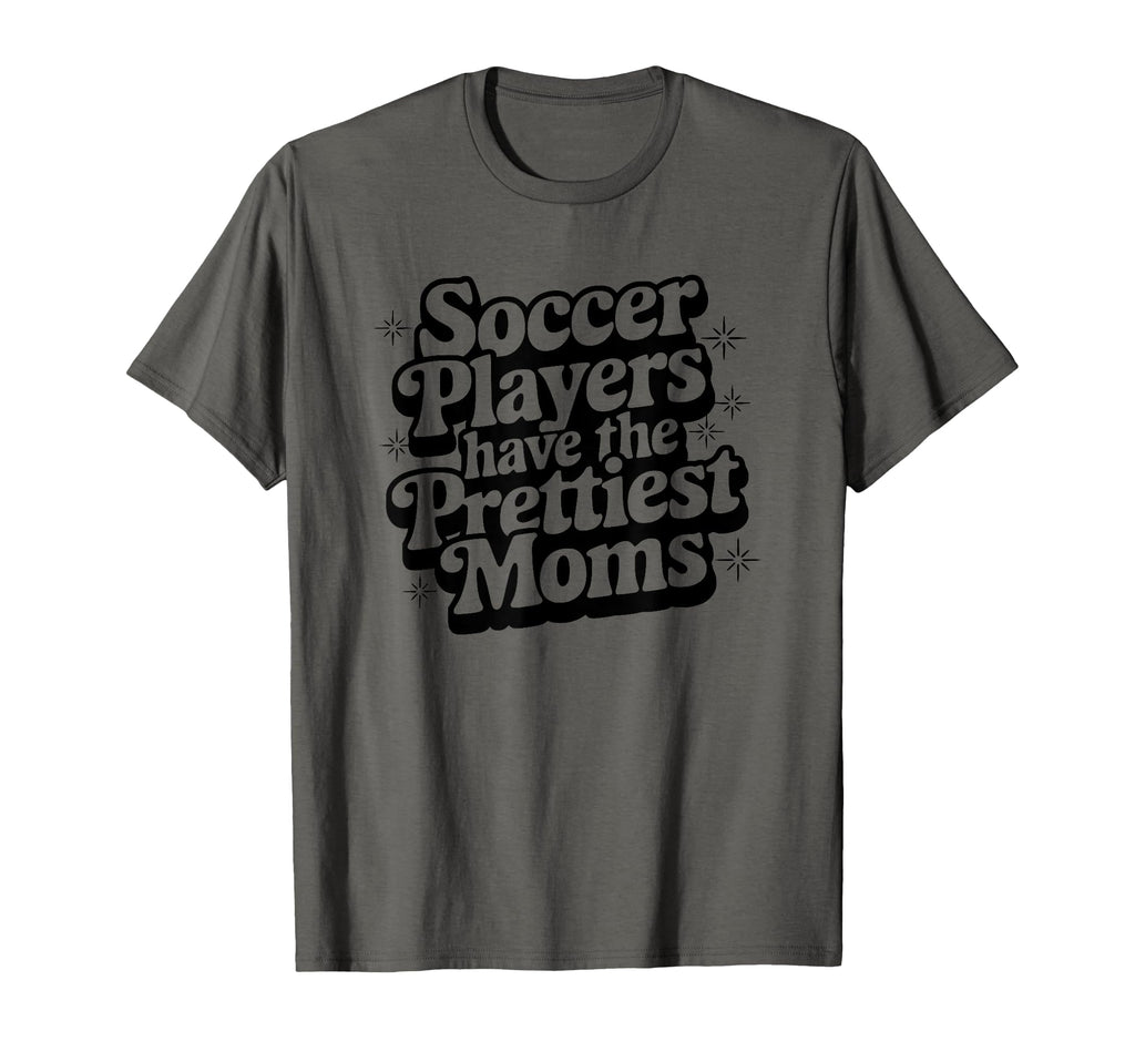Soccer Players Have Prettiest Moms T-Shirt - Graphic Print Men Women - T-Shirt, Sweatshirt, Hoodie