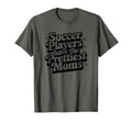 Soccer Players Have Prettiest Moms T-Shirt - Graphic Print Men Women - T-Shirt, Sweatshirt, Hoodie