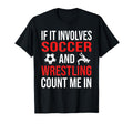 If It Involves Soccer And Wrestling T-Shirt - Aesthetic Graphic for Adults - T-Shirt, Sweatshirt, Hoodie