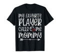 My Favorite Player Calls Me Mommy Soccer T-Shirt - Graphic Print Unisex - T-Shirt, Sweatshirt, Hoodie
