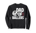 Dad Ballers Soccer Volleyball Dad Sweatshirt - Minimalist Print Men Women - T-Shirt, Sweatshirt, Hoodie