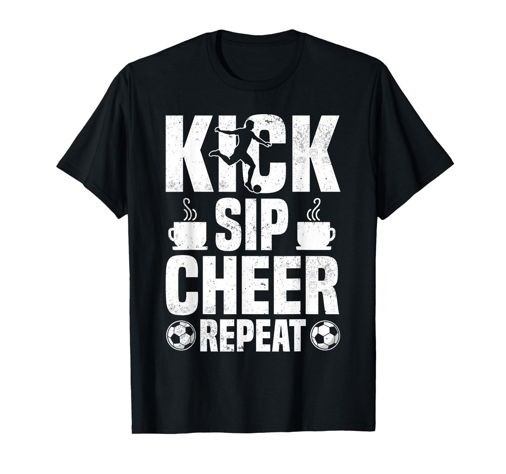 Kick Sip Cheer Repeat Soccer Coffee Lover T-Shirt - Unique Graphic Unisex - T-Shirt, Sweatshirt, Hoodie