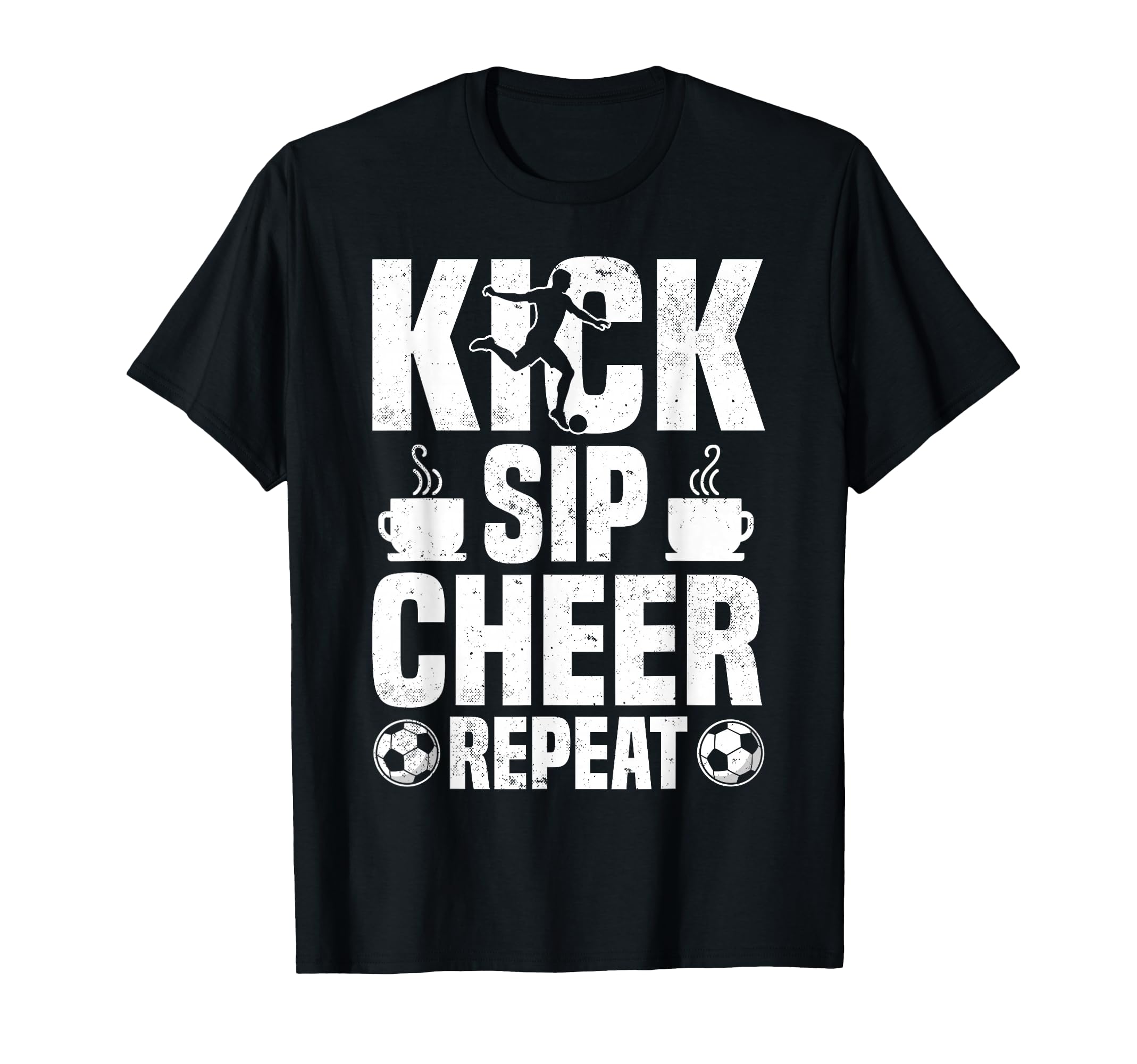 Kick Sip Cheer Repeat Soccer Coffee Lover T-Shirt - Unique Graphic Unisex - T-Shirt, Sweatshirt, Hoodie
