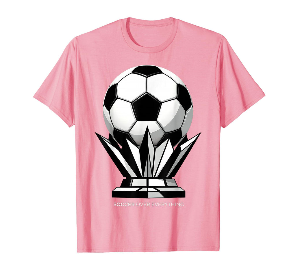 Soccer Over Everything Bold Fan T-Shirt - Aesthetic Graphic for Adults - T-Shirt, Sweatshirt, Hoodie