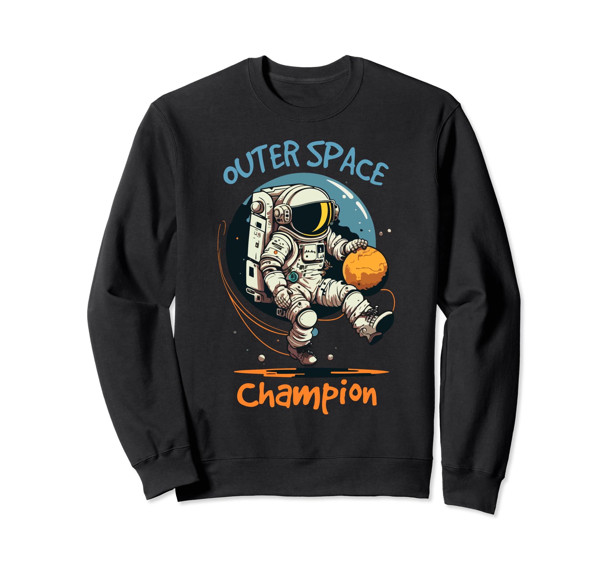 Outer Space Soccer Champion Funny And Sweatshirt - Trendy Graphic Unisex - T-Shirt, Sweatshirt, Hoodie