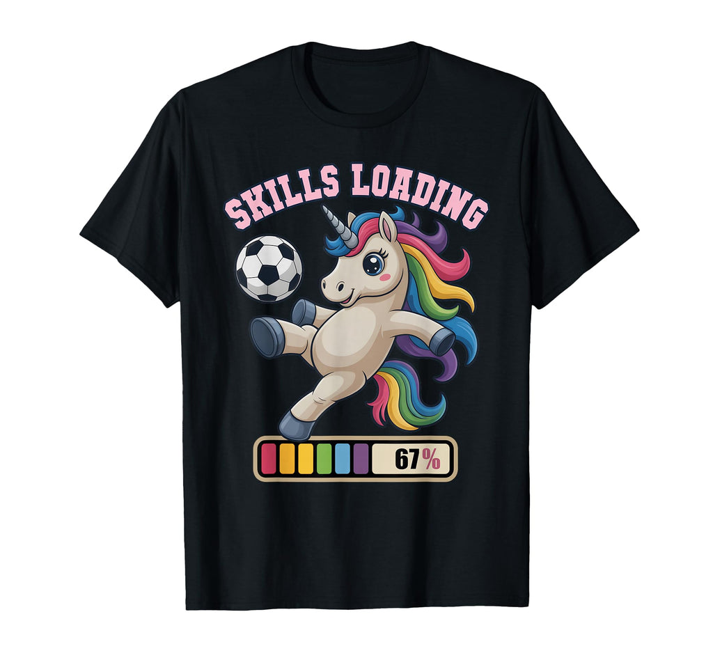 67 Soccer Unicorn Skills Loading Just Who T-Shirt - Unique Graphic Unisex - T-Shirt, Sweatshirt, Hoodie