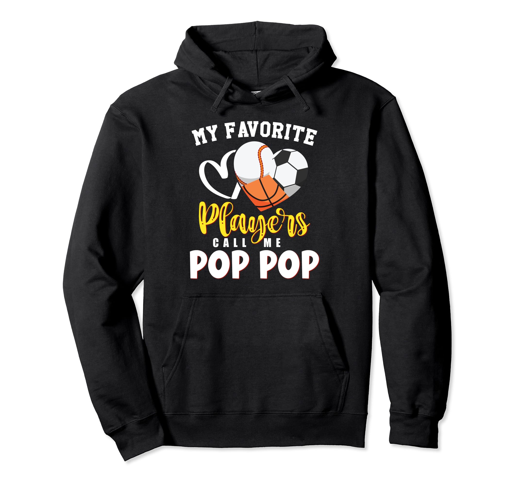 Pop Pop My Favorite Baseball Soccer Hoodie - Unique Graphic for Adults - T-Shirt, Sweatshirt, Hoodie