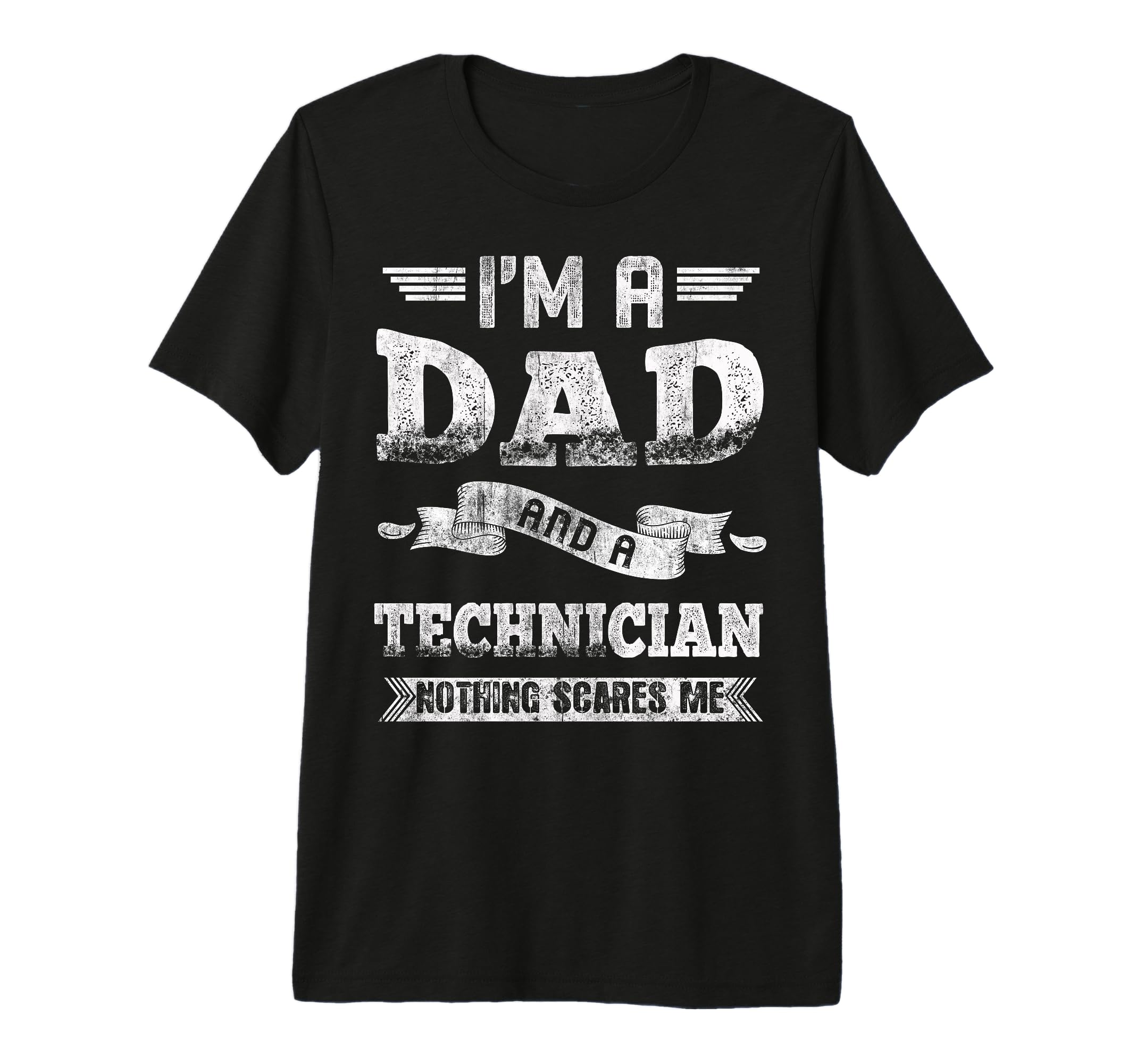 Im Dad And Technician Nothing Scares Me T-Shirt - Streetwear Style Unisex - T-Shirt, Sweatshirt, Hoodie