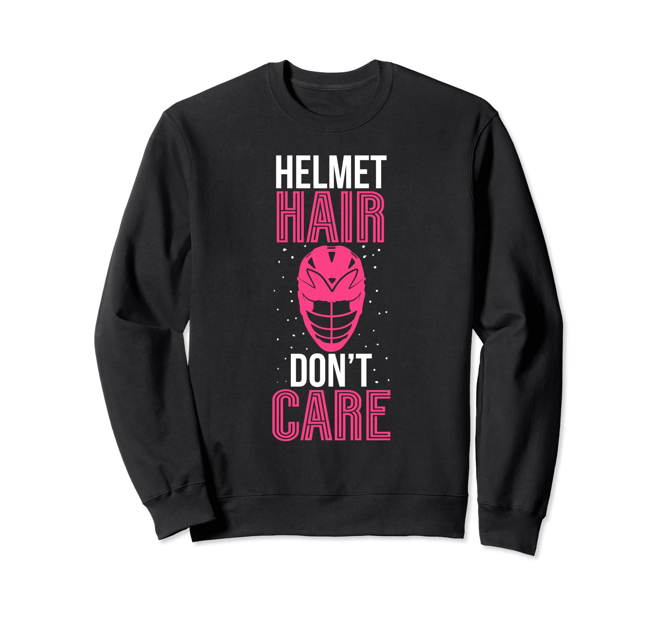 Helmet Hair Dont Care Lacrosse Sweatshirt - Casual Everyday Wear Men Women - T-Shirt, Sweatshirt, Hoodie