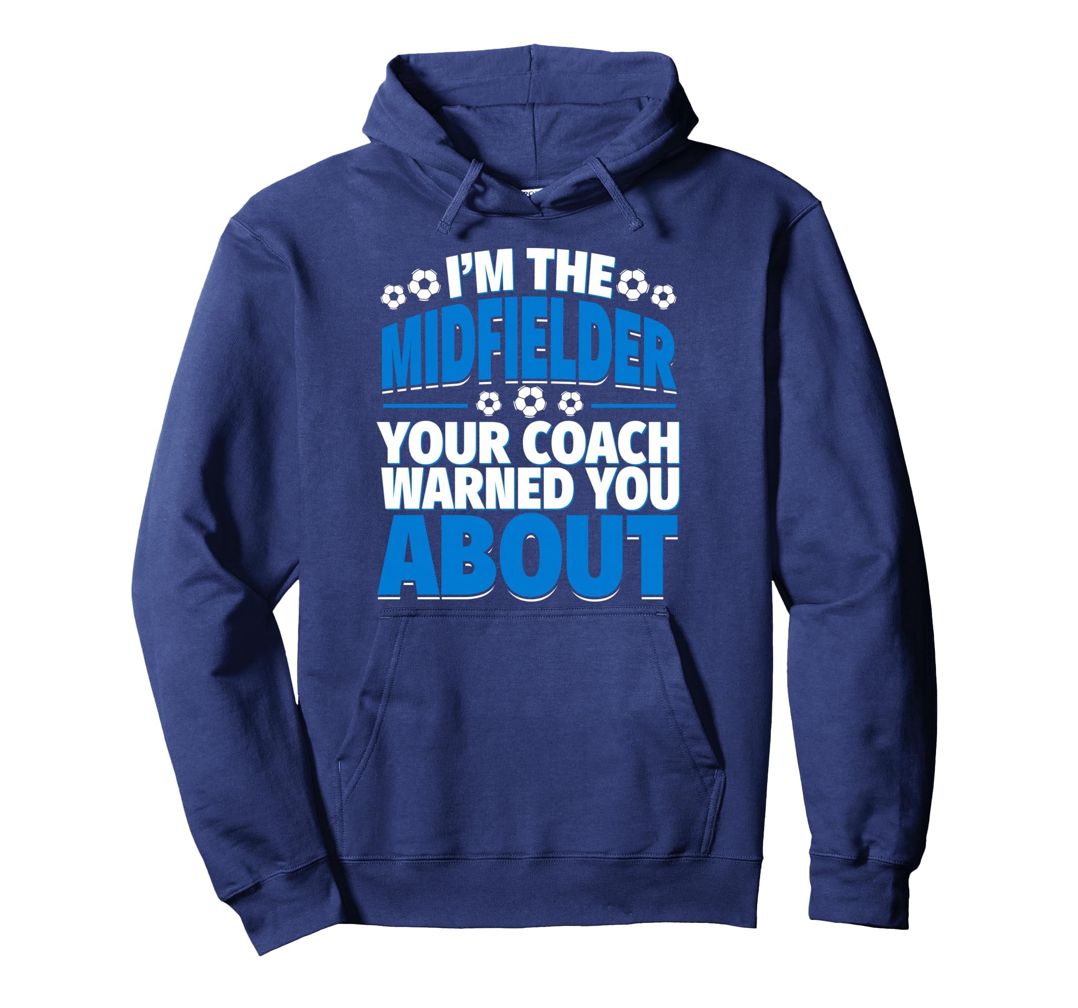 Midfielder Your Coach Warned You About Hoodie - Minimalist Print Unisex - T-Shirt, Sweatshirt, Hoodie