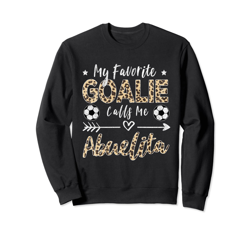 My Favorite Goalie Calls Me Sweatshirt - Novelty Apparel Men Women - T-Shirt, Sweatshirt, Hoodie