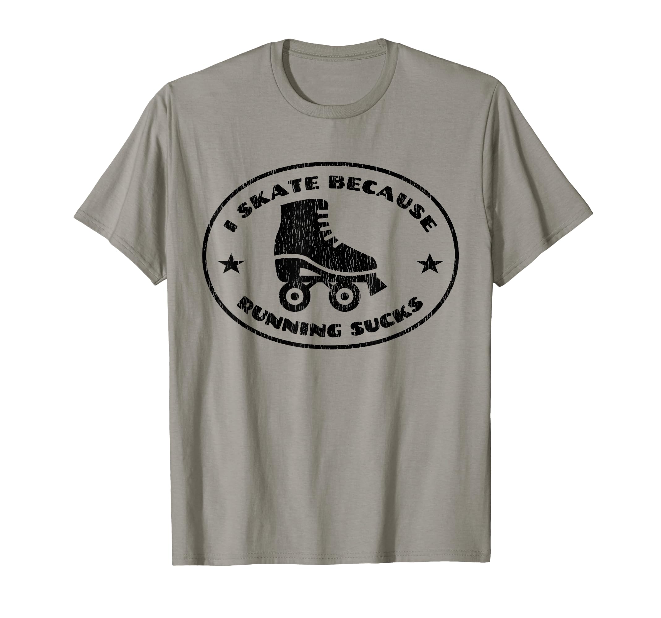 Roller Skater I Skate Because Running T-Shirt - Streetwear Style Unisex - T-Shirt, Sweatshirt, Hoodie