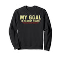 My Goal Is To Deny Yours Soccer Sweatshirt - Aesthetic Graphic Men Women - T-Shirt, Sweatshirt, Hoodie