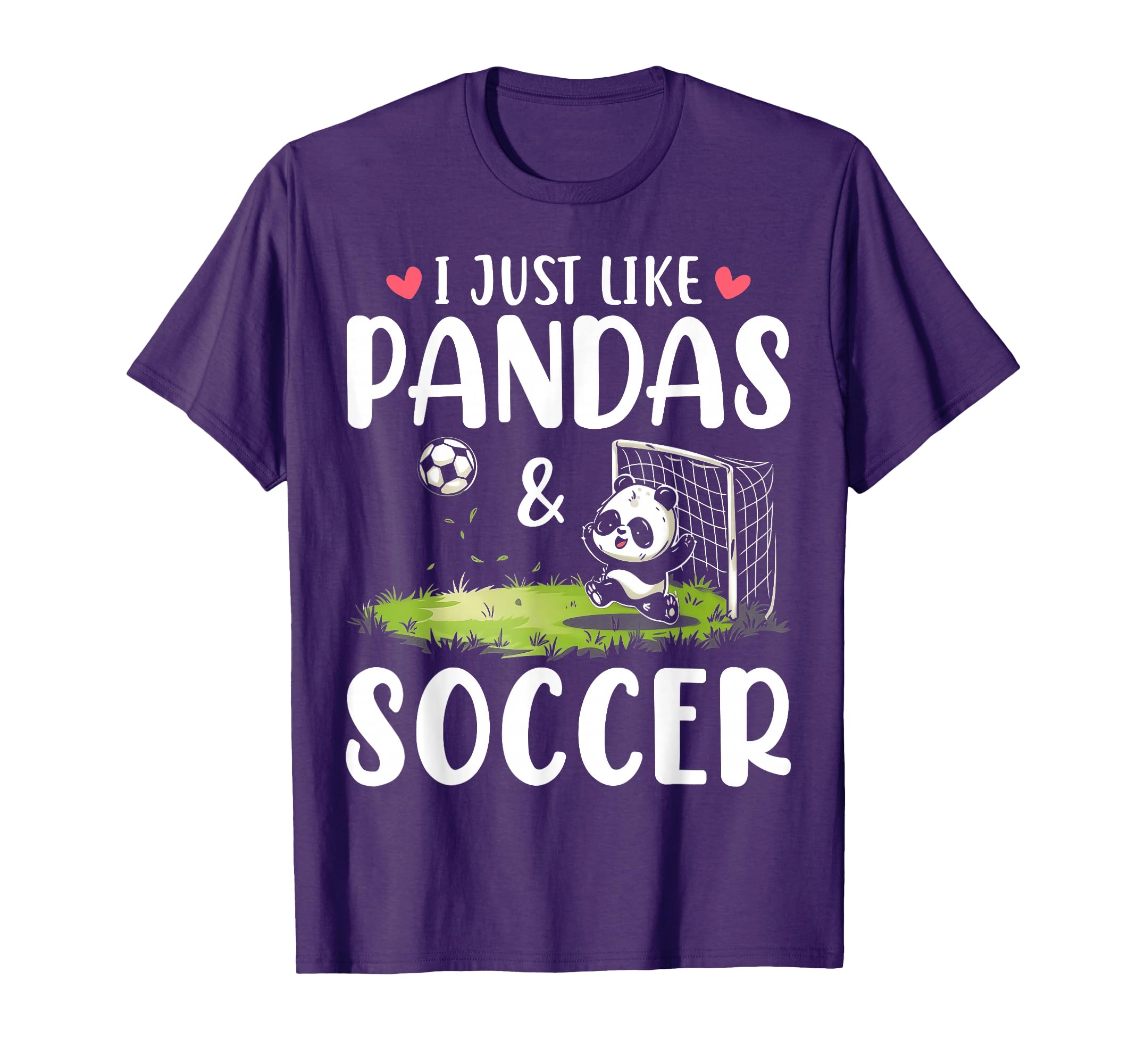 Panda Soccer I Just Love Pandas And T-Shirt - Novelty Apparel Unisex - T-Shirt, Sweatshirt, Hoodie